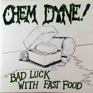 Chem Dyne - Bad Luck With Fast Food