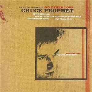 Chuck Prophet - Selections From No Other Love