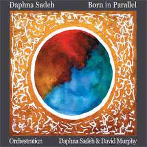 Daphna Sadeh - Born In Parallel