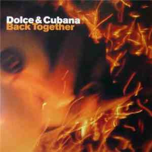 Dolce & Cubana - Back Together