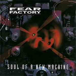 Fear Factory - Soul Of A New Machine