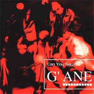 G'ANE - Can You Say?