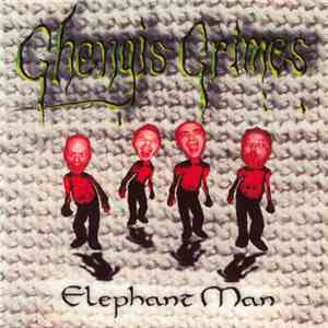 Ghengis Grimes - Elephant Man