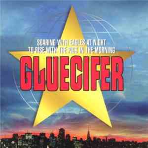 Gluecifer - Soaring With Eagles At Night To Rise With The Pigs In The Morning