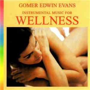 Gomer Edwin Evans - Instrumental Music For Wellness