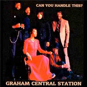 Graham Central Station - Can You Handle This?