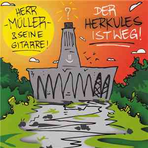 Herr Müller und seine Gitarre - Der Herkules Ist Weg