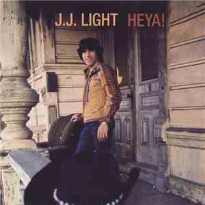 J. J. Light - Heya !
