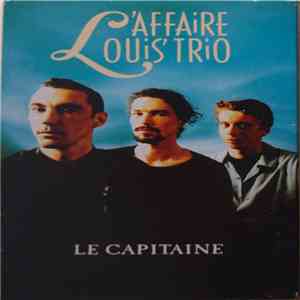 L'Affaire Louis Trio - Le Capitaine