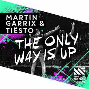 Martin Garrix & Tiësto - The Only Way Is Up