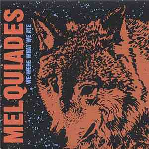 Melquiades - We Were What We Ate