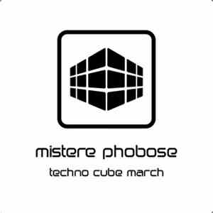 Mistere Phobose - Techno Cube March