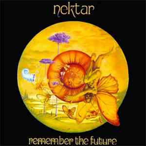 Nektar - Remember The Future