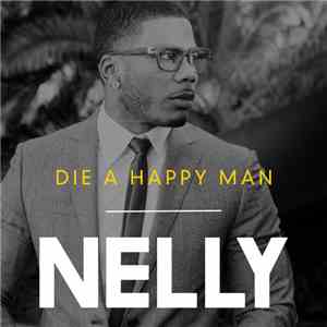 Nelly - Die A Happy Man