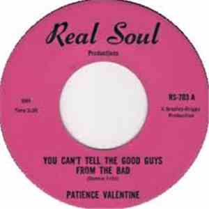 Patience Valentine  - You Can't Tell The Good Guys From The Bad