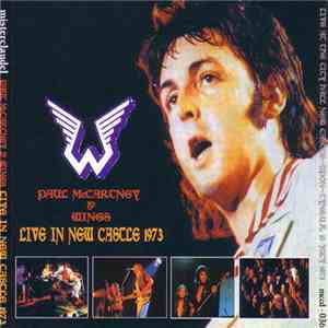Paul McCartney & Wings - Live In New Castle 1973