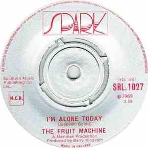 The Fruit Machine - I'm Alone Today