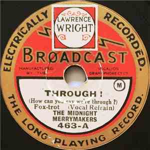 The Midnight Merrymakers - Through! (How Can You Say We're Through?) / Come ...