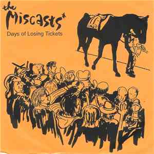 The Miscasts - Days Of Losing Tickets