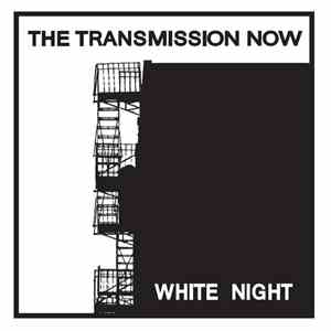 The Transmission Now - White Night