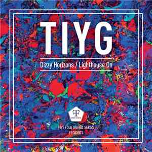 TIYG - Dizzy Horizons / Lighthouse On