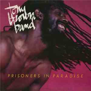 Tony Brown Band - Prisoners In Paradise