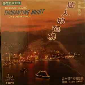Unknown Artist - Enchanting Night (It's Party Time) - Dancing Music