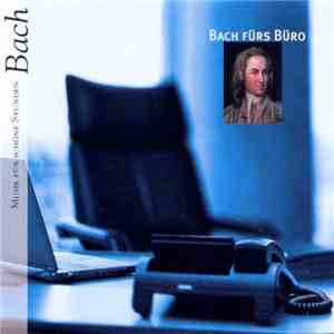 Bach - Bach Fürs Büro