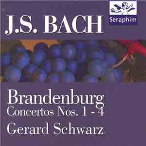 Bach - Gerard Schwarz, The Los Angeles Chamber Orchestra - Brandenburg Concertos Nos. 1 - 4