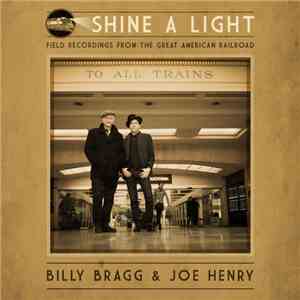 Billy Bragg & Joe Henry - The L&N Don't Stop Here Anymore