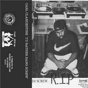 Carl ClanDestine - I'd rather Bang Screw Tribute To DJ Screw