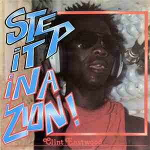 Clint Eastwood - Step It In A Zion!