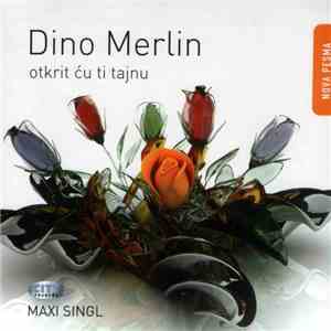 Dino Merlin - Otkrit Ću Ti Tajnu