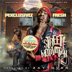 DJ P Exclusivez, Yung Fresh, Zaytoven - Street Motivation