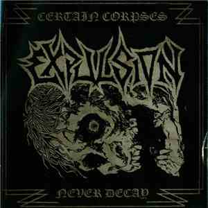 Expulsion - Certain Corpses Never Decay