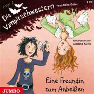 Franziska Gehm - Die Vampirschwestern - Eine Freundin Zum Anbeißen