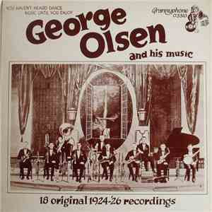 George Olsen And His Music - 18 Original 1924 - '26 Recordings