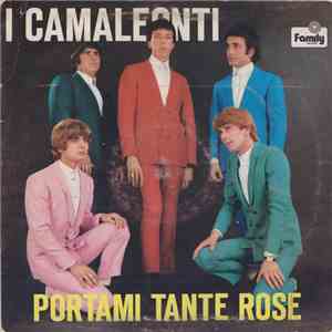 I Camaleonti - Portami Tante Rose