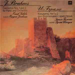 J. Brahms - Emil Gilels , Conductor: Eugen Jochum - Concertos Nos. 1 and 2 For Piano And Orcestra