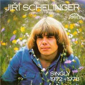 Jiří Schelinger - Singly 1972 - 1978