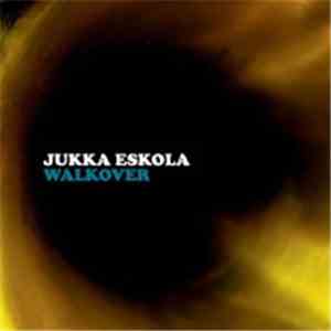 Jukka Eskola - Walkover