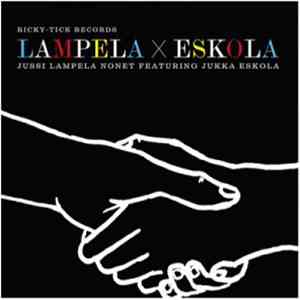 Jussi Lampela Nonet Featuring Jukka Eskola - Lampela X Eskola