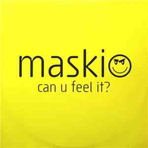 Maskio - Can U Feel It?