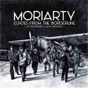 MoriArty  - Echoes from the borderline - Live recordings & Auto-Bootlegs