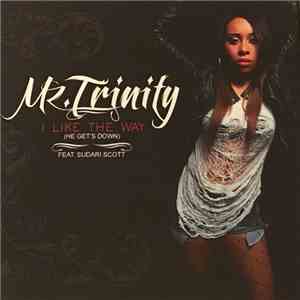 Mz. Trinity - I Like The Way (He Get's Down)