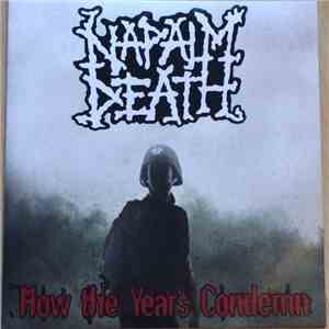Napalm Death - How The Years Condemn