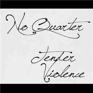 No Quarter - Tender Violence