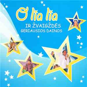 O Lia Lia Ir Žvaigždės - Geriausios Dainos