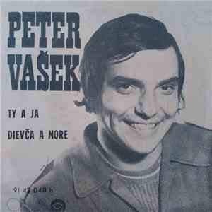 Peter Vašek - Ty A Ja / Dievča A More