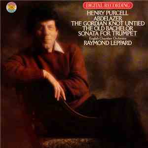 Purcell - English Chamber Orchestra, Raymond Leppard - The Gordion Knot Unt ...